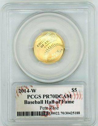2014 - W $5 Gold Proof Baseball Hall of Fame PCGS PR70 Pete Rose Autographed 2