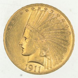 Fresh - 1911 $10 Indian Head Eagle Us Liberty Gold Almost 1/2 Oz 269