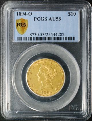 1894 - O $10 Liberty Head Gold Eagle,  Pcgs Au53,  Variety 4 (4 - A)