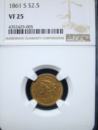 1861 - S $2.  5 Gold Ngc Vf25 $2 1/2 Gold Liberty Civil War Era Gold Coin