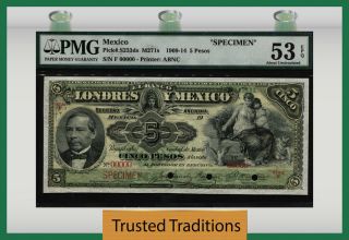Tt Pk S233ds 1909 - 14 Mexico 5 Pesos " Specimen " Pmg 53 Epq Scarcely Certified