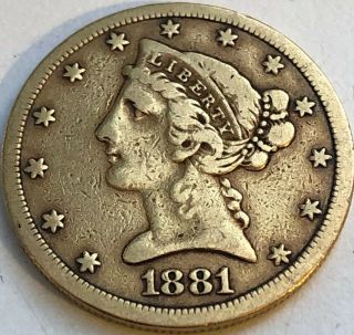 1881 - S 5 Dollar Gold Coin - Liberty Head Half Eagle $5 - Fine - (vg, )