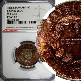 Dominican Republic Bronze Proof Essai 1878 1 Centavo Wreath Ngc Pf63 Rb Km E10.  2
