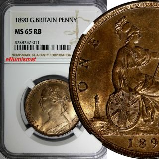 Great Britain Victoria (1837 - 1901) Bronze 1890 1 Penny Ngc Ms65 Rb Red Km 755
