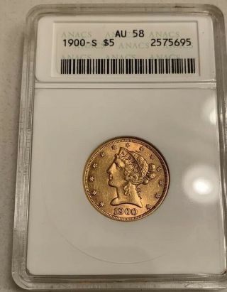 1900 - S Liberty Head Gold G$5 Five Dollar Coin Anacs Graded Au58 Au - 58 $5