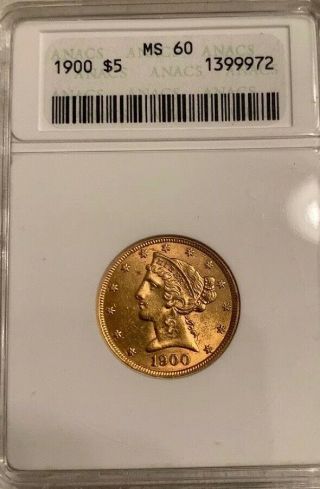 1900 Liberty Head Gold G$5 Five Dollar Coin Anacs Graded Ms60 Ms - 60 $5
