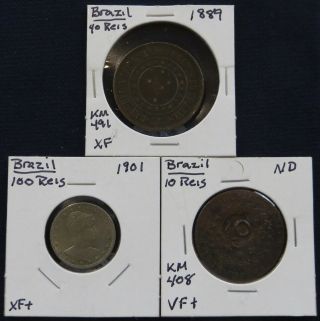 3 Coins: Brazil 1889 40 Reis,  1901 100 Reis,  10 Reis (1823 - 1830?) Bronze & Silver