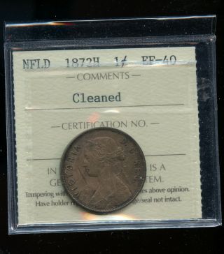 1872 H Newfoundland Large Cent Iccs Certified Ef40 Cleaned Dsp326