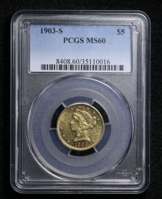 1903 - S Five Dollar Liberty Gold Coin Pcgs Ms60