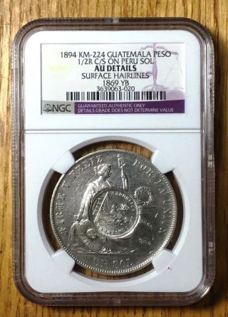 1894 Guatemala Peso 1/2 Real Counterstamp 1869 Peru Sol Host Silver C/s Ngc