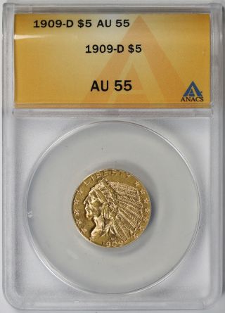 1909 - D Indian Head Half Eagle Gold $5 Au 55 Anacs