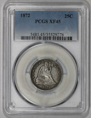 1872 Liberty Seated Silver Quarter Pcgs Xf45 Low Mintage
