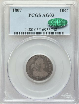 1807 Draped Bust Dime Pcgs Ag03 Cac Bct0619