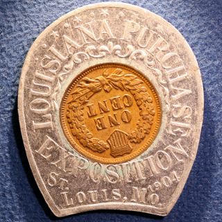 Encased Indian Cent - Louisiana Purchase Exposition,  1904,  St.  Louis,  Mo.