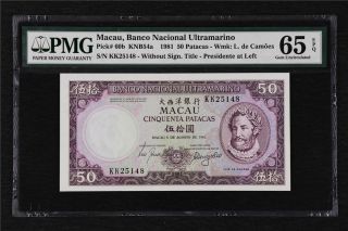 1981 Macau Banco Nacional Ultramrino 50 Patacas Pick 60b Pmg 65 Epq Gem Unc