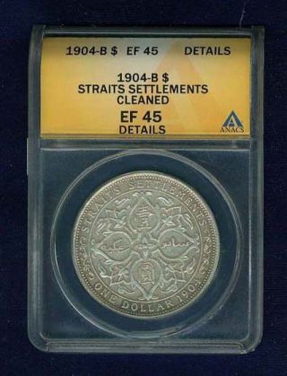 Straits Settlements Edward Vii 1904 - B 1 Dollar Silver Coin,  Anacs Details Ef - 45