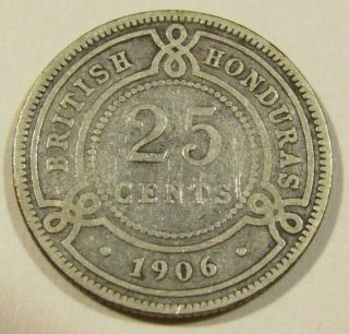 British Honduras 1906 25 Cents Silver Coin