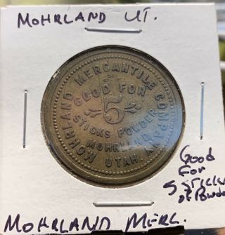 Morhland,  Utah Ut Trade Token Morhland Merc.  Good For 5 Sticks Of Powder.