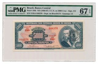 Brazil Banknote 5 Cruzeiros Novos On 5000 Cruzeiros 1967.  Pmg Ms - 67 Epq