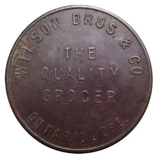 Oregon Trade Token - Wilson Bros.  & Co. ,  Ontario Or,  $1 (malheur County)