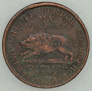1834 Hard Time Token Ht - 10 Andrew Jackson " For The Us Bank " Political Satire