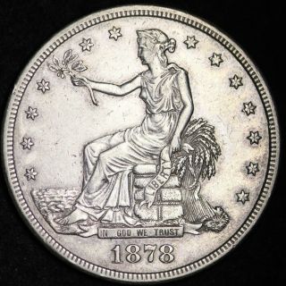1878 - S Trade Dollar Choice Xf,  /au E284 Wnem