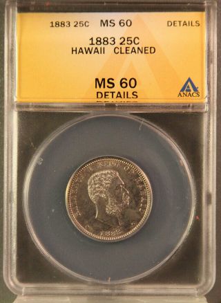 1883 Kingdom Of Hawaii 1/4 Dollar Anacs Graded/certified Ms 60 Detail - Cleaned