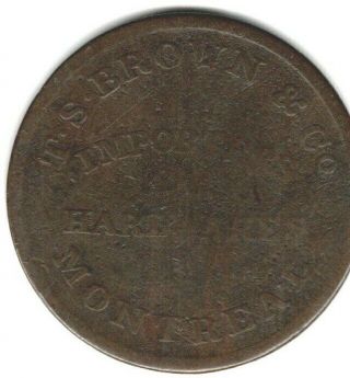 (pgasteelers 1) Canada Montreal 1832 Br 561 T.  S.  Brown & Co.  Half Penny Token