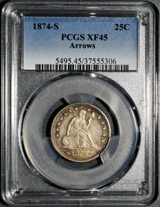 1874 - S 25c Silver Seated Liberty Quarter,  Arrows,  Certified By Pcgs Xf45,  Ea24