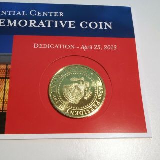 George W Bush 2013 Limited Edition Coin For Presidential Center Dedication