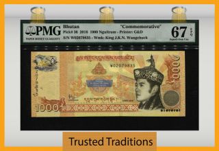 Tt Pk 36 2016 Bhutan 1000 Ngultrum " King Wangchuck " Pmg 67 Epq Gem Unc