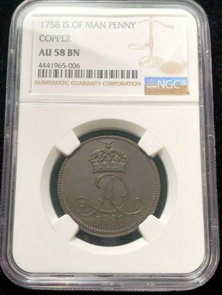 1758 Isle Of Man 1 Penny,  Ngc Au 58 Bn,  Very Rare Grade Aunc,  100.