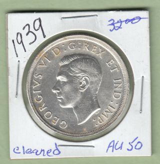1939 Canadian One Silver Dollar Coin - Au - 50 (cleaned)