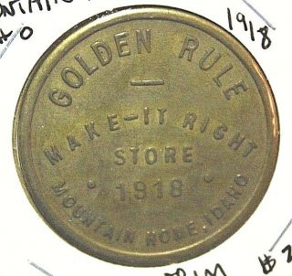 Mountain Home Idaho Golden Rule Make It Right Store 1918 $1.  00 Brass 38mm Token