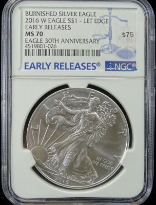 2016 W Burnished Silver Eagle $1 30th Anniversary Early Releases Ngc Ms 70 (026)