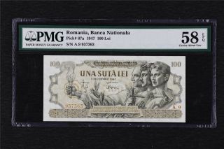 1947 Romania Banca Nationala 100 Lei Pick 67a Pmg 58 Epq Choice About Unc