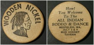 All Indian Rodeo & Dance Nespelem Wa War Bonnet Tavern Wooden Nickel Washington