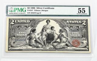 $2.  00 Silver Certificate 1896 Fr 247 Pmg Certified About Uncirculated 55