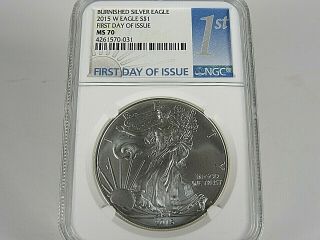2015 W Burnished Silver American Eagle Ngc Ms 70,  First Day Of Issue Holder