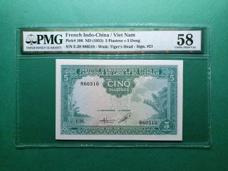 1953 French Indo China/ Vietnam 5 Piastre=5 Dong P 106 Pmg 58 Choice About Unc