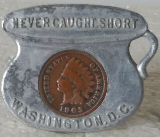 Souvenir Of Washington D.  C.  " Never Caught Short " Encased 1905 Indian Head Penny