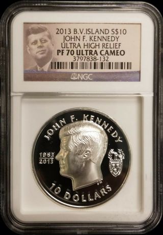 2013 British Virgin Islands $10 Silver John F Kennedy Ultra High Relief Ngc Pf70