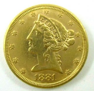 1881 $5 Dollar U.  S.  Gold Liberty Half Eagle Coin About Uncirculated - Uncirculated