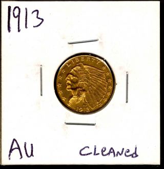 1913 G$2.  50 Indian Head Gold Quarter Eagle With Au Details Cleaned 7