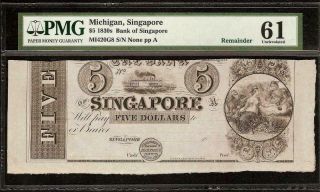 UNC 1830s $5 DOLLAR SINGAPORE MICHIGAN BANK NOTE CURRENCY PAPER MONEY PMG 61 5