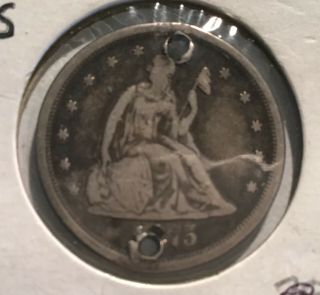 1875s Twenty Cents,  Fine To Vf,  Upper And Lower Holes