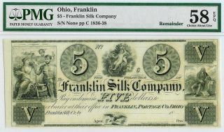 1836 - 1838 Franklin,  Ohio $5 Silk Company Obsolete Bank Note Pmg Choice Au 58 Epq