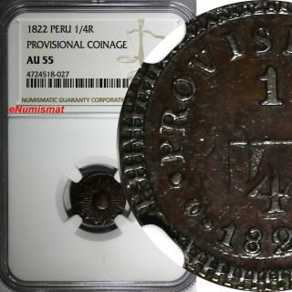 Peru Provisional Coinage 1822 1/4 Real One Year Type Ngc Au55 Scarce Km 135