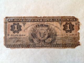 1899 Guatemala One 1 Peso El Banco Internacional Ps 151c