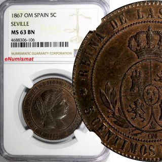 Spain Isabel Ii Copper 1867 Om 5 Centimos Ngc Ms63 Only 1 Graded Higher Km 635.  5